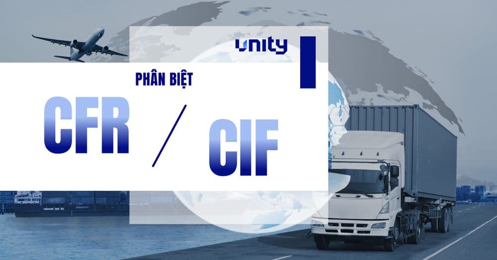 CFR & CIF là gì? Phân biệt CFR và CIF trong xuất nhập khẩu